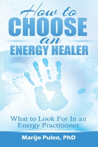 how to choose an energy healer what to look for in an energy practitioner