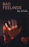 Bad feelings : selected psychoanalytic essays