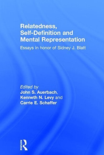 Relatedness, Self-Definition and Mental Representation: Essays in honor of Sidney J. Blatt (April 12, 2005) Hardcover