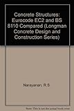 Concrete structures : Eurocode EC2 and BS 8110 compared