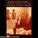 Joni Mitchell - Refuge Of The Road