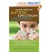 Making Sense of Autistic Spectrum Disorders: Create the Brightest Future for Your Child with the Best Treatment Options