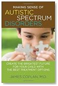 Making Sense of Autistic Spectrum Disorders: Create the Brightest Future for Your Child with the Best Treatment Options