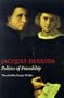Politics of Friendship (Phronesis)