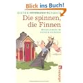 Die spinnen, die Finnen: Mein Leben im hohen Norden