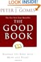 The Good Book: Reading the Bible with Mind and Heart