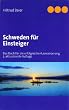 Schweden f�r Einsteiger: Das Buch f�r die erfolgreiche Auswanderung