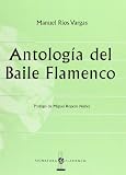 Antología del Baile Flamenco (Spanish Edition)