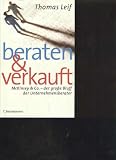 Leif beraten & verkauft McKinsey & Co - der große Bluff der Unternehmensberater, Bertelsmann, 448 Seiten