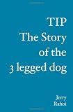 TIP The story of the 3 legged dog