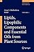 Lipids, Lipophilic Components and Essential Oils from Plant Sources