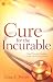 Cure for the Incurable