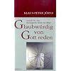 Glaubw�rdig von Gott reden: Gr�nde f�r eine theologische Kritik der Bibel