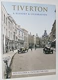 Tiverton : a history and celebration of the town