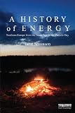 A history of energy : Northern Europe from [the] Stone Age to the present day