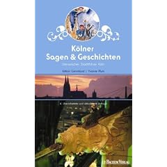 Sagen und Geschichten aus K�ln: Ein Literarischer Stadtf�hrer