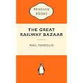 The Great Railway Bazaar: By Train Through Asia (Popular Penguins)