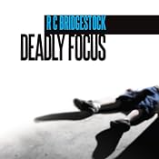 Deadly Focus | [R. C. Bridgestock]