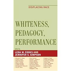 Whiteness, Pedagogy, Performance: Dis/Placing Race