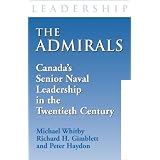 The Admirals: Canada's Senior Naval Leadership in the Twentieth Centuryby Michael Whitby