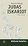 Judas Iskariot: Einer von uns (Biblische Gestalten)
