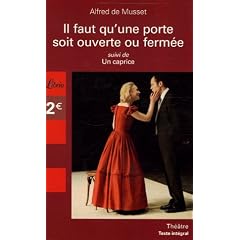 Il faut qu'une porte soit ouverte ou ferm�e : Suivi de Un caprice
