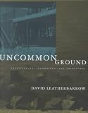 Uncommon Ground: Architecture, Technology, and Topography