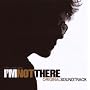 I'm not there (Bande Originale du Film) ~ Various