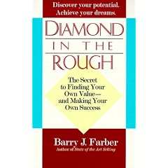 Diamond in the Rough: The secret to finding your own value - and making your own success.: Barry J. Farber