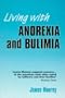 Living with Anorexia and Bulimia (Living with (Manchester University))