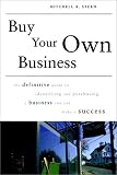 Buy Your Own Business: The Definitive Guide to Identifying and Purchasing a Business You Can Make a Success