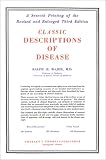 Classic Descriptions of Disease: With Biographical Sketches of the Authors
