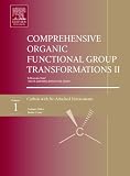 Comprehensive Organic Functional Group Transformations II, Volume 1 - 7, Second Edition: A Comprehensive Review of the Synthetic Literature 1995 - 2003 (Organic Chemistry Series)