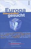 Europa leidenschaftlich gesucht - Valery Giscard d'Estaing, Ralf Dahrendorf, Jacques Le Goff, Jacques le Goff