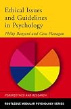 Ethical Issues and Guidelines in Psychology (Routledge Modular Psychology)
