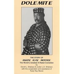 Dolemite : the story of Rudy Ray Moore