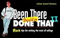 Been There, Should've Done That II : More Tips for Making the Most of College