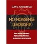 No-Nonsense Leadership: Real World Strategies To Maximize Personal & Corporate Potential