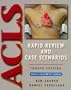 ACLS Rapid Review and Case Scenarios