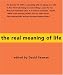 The Real Meaning of Life