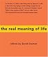The Real Meaning of Life