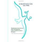 A Manifesto for the 99%: Proposed Solutions and Priorities for a Complicated World