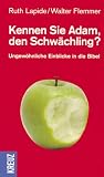 Kennen Sie Adam, den Schw&auml;chling?: Ungew&ouml;hnliche Einblicke in die Bibel - Walter Flemmer, Ruth Lapide