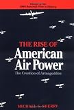 The Rise of American Air Power: The of Armageddon