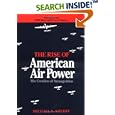 The Rise of American Air Power: The Creation of Armageddon by Michael S. Sherry