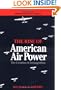The Rise of American Air Power: The Creation of Armageddon