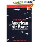 Click here to buy The Rise of American Air Power: The Creation of Armageddon by  Michael S. Sherry.