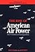 The Rise of American Air Power: The Creation of Armageddon