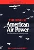 The Rise of American Air Power: The Creation of Armageddon