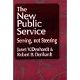 The New Public Service: Serving, Not Steering